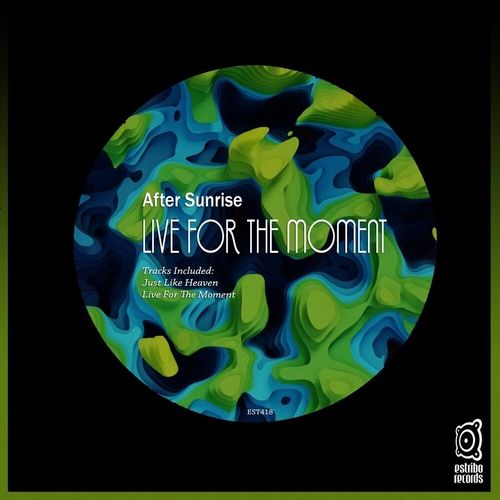 After Sunrise - Live For The Moment [EST418]
